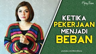 KETIKA PEKERJAAN MENJADI BEBAN Video Motivasi  Spoken Word  Merry Riana [upl. by Enilesor]