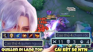 Quillen Đi Top Mang Bộc Phá Bị Đồng Đội Khinh Thường Và Cái Kết Cuối Game Sẽ NTN [upl. by Joon]