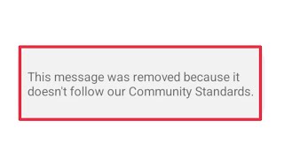 Messenger This message was removed because it doesnt follow our Community Standards Problem [upl. by Nnaeiluj158]