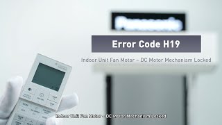 Panasonic error Code H19 Indoor Unit Fan Motor  DC Motor Mechanism Locked [upl. by Alphard]