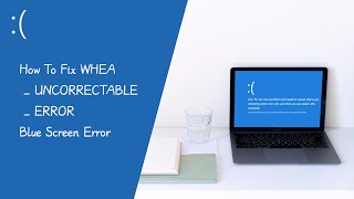 How To Fix WHEAUNCORRECTABLEERROR Blue Screen Error [upl. by Marin]