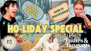 I got the mall Santa’s package and it delivered  HOLIDAY SPECIAL  Ladies amp Tangents Ep 222 [upl. by Avot]