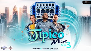 TIPICO MIX 2023 VOL 3 BY INFINITY CAR CLUB  DJ NOVA  PANAMÁ [upl. by Ylro302]