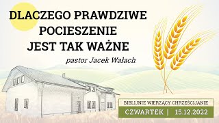 15122022 – Jacek Wałach – Dlaczego prawdziwe pocieszenie jest tak ważne [upl. by Dahaf]