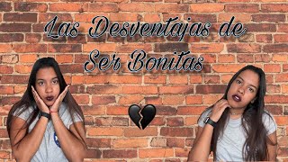 Desventajas de Ser Bonita [upl. by Anaeerb]