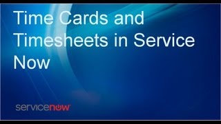 Time Cards amp Timesheets in ServiceNow [upl. by Katzen]