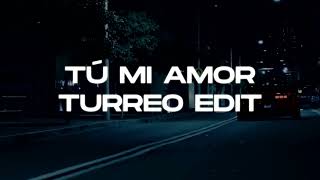 Tú Mi Amor Turreo Edit  ElAspiranteOficial  Eze Josue [upl. by Arres]