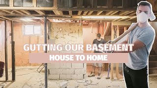 Gutting Our Basement Pt 1  House to Home  Kyle  Allysin [upl. by Stargell]