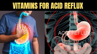 5 Vitamins To Stop Acid Reflux Naturally [upl. by Byler]