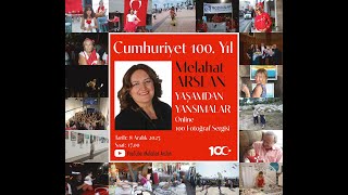 MELAHAT ARSLAN CUMHURİYET 100 YIL YAŞAMDAN YANSIMALAR ONLINE FOTOĞRAF SERGİSİ 8 ARALIK 2023 [upl. by Ellora]