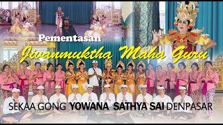 Pementasan Tabuh amp Tari quotJIVANMUKTHA MAHA GURUquot oleh Sekaa Gong Yowana Sathya Sai Denpasar [upl. by Ellienad]