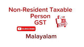 NonResident Taxable Person GSTMalayalam [upl. by Eckmann]