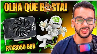 RTX 3050 6GB  Pouca GRANA pra PC GAMER Então SE FERRA AÍ pelo menos pra NVIDIA [upl. by Ettenel172]