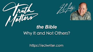 the Bible Why It and Not Others 9 4 24 [upl. by Aynad]