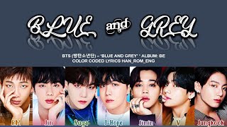 BTS 방탄소년단  Blue amp Grey Lyrics Color Coded HanRomEng [upl. by Udale]