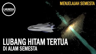 LUBANG HITAM TERTUA DI ALAM SEMESTA DITEMUKAN ILMU ASTRONOMI [upl. by Kiehl121]