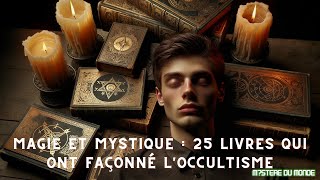 ésotérisme alchimie sorcellerie démon et magie  25 livres qui ont Ont Façonné lOccultisme [upl. by Sina619]