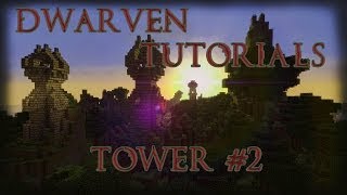 Dwarven Tutorials Tower 2 [upl. by Carnes]