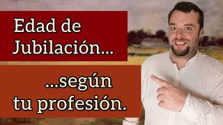 EDAD DE JUBILACIÓN para trabajos TÓXICOS PENOSOS o PELIGROSOS [upl. by Loesceke]