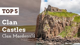 TOP 5 Clan Castles  Clan Macdonald [upl. by Laural78]