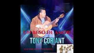 UN BESO DE AMOR TONY CORIANT Aldi 2000 Music Publishing [upl. by Finzer]