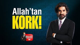 Allahtan KORK Menkıbe  Serdar Tuncer anlatıyor [upl. by Latonia]