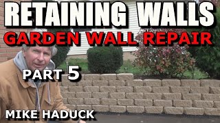 RETAINING WALLS part 5 Mike Haduck replacement [upl. by Neelasor]