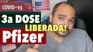 3a DOSE Pfizer LIBERADA nos EUA 🇺🇸 [upl. by Tony81]