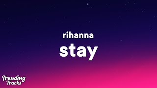 Rihanna  Stay Lyrics I want you to stay [upl. by Notwen]