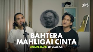 BAHTERA MAHLIGAI CINTA  ZINIDIN ZIDAN LIVE SESSION [upl. by Mallory]