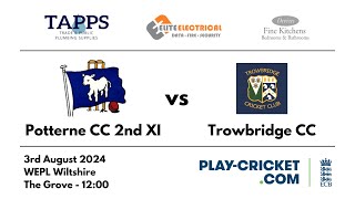 Potterne 2nd XI vs Trowbridge WEPL Wiltshire  3rd August 2024 [upl. by Retsehc]