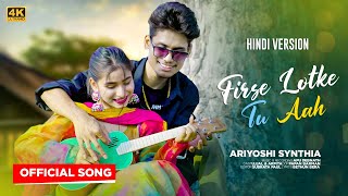 Firse Laut Ke Tu Aaaa l Fire Ayy Seshbar Hindi Version l Official Song l Ariyoshi l Bong Media l2024 [upl. by Ellasal658]