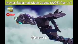 Movies Explained Mech Cadets 2023 Part  16 [upl. by Pazit844]