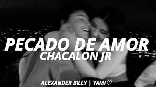 Pecado de Amor  Chacalon Jr Letra [upl. by Oab]