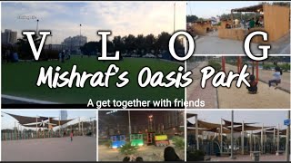 Mishrafs Oasis Park  Family Get Together vlog  Parks in Kuwait  Park vlog  Mishraf Parkحديقة [upl. by Ellevart]