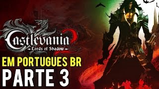 Castlevania Lords Of Shadow 2  PARTE 3  DETONADO PORTUGUES BR HD [upl. by Ecidna]