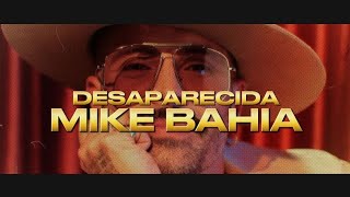 Desaparecida  MIKE BAHIA 🥃🤠 Estreno 2024 [upl. by Susi]