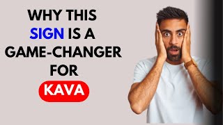 KAVA Why This Sign Is a GameChanger for KAVA COIN [upl. by Tanney]