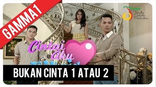 Gamma1  Bukan Cinta 1 Atau 2  Official Video Clip [upl. by Herv494]