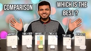 HINDI TWS i7 vs i9 vs i12 vs inPods 12 vs i500 vs ORIGINAL AirPods  Full Comparison in 20192020 [upl. by Alegnave661]