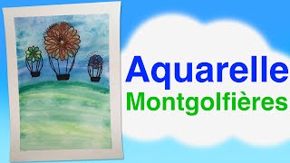 TUTO AQUARELLE Montgolfières [upl. by Nydnarb]