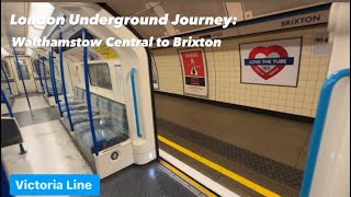 Full Journey on the Victoria Line Walthamstow Central to Brixton Station londonunderground [upl. by Girvin]