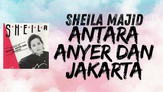 Sheila Majid  Antara Anyer Dan Jakarta Lirik [upl. by Lillith]