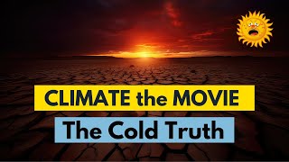 CLIMATE THE MOVIE THE COLD TRUTH [upl. by Gemoets711]