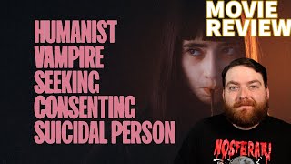 Humanist Vampire Seeking Consenting Suicidal Person 2023 MOVIE REVIEW [upl. by Aifos]