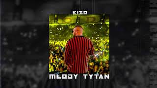 Kizo  MŁODY TYTAN prod PSR [upl. by Ydok]