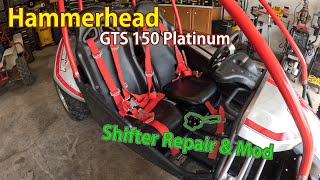 Hammerhead GTS 150 Platinum  Shifter Repair amp Mod [upl. by Adonis115]