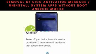 Removal of UICC Activation Message  Uninstall System Apps Without Root Android Mobile [upl. by Peirsen]