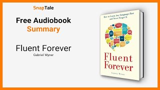 Fluent Forever by Gabriel Wyner 13 Minute Summary [upl. by Sherye]