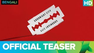 Goodnight City Official Teaser  Bengali Movie 2018  Rituparna Sengupta Saswata Chatterjee [upl. by Yenots]